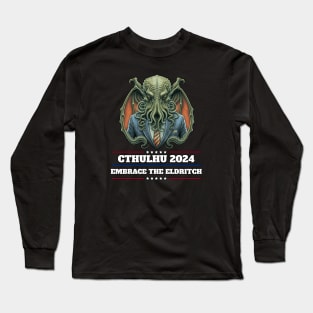 Cthulhu For President USA 2024 Election - Embrace the Eldritch #2 Long Sleeve T-Shirt